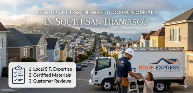 How to Choose the Best Roofing Company in South San Francisco