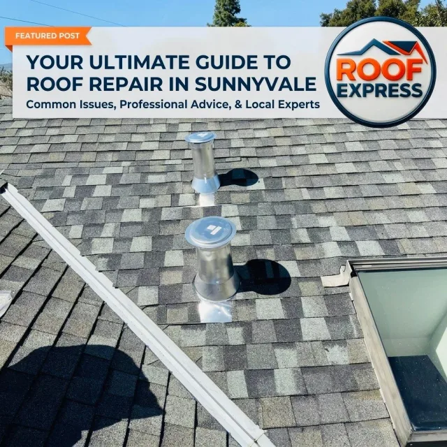 Image accompanying a ROOF EXPRESS Field Note about roof repair for Sunnyvale, California.